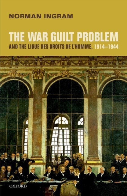 War Guilt Problem and the Ligue des droits de l'homme, 1914-1944 main product photo