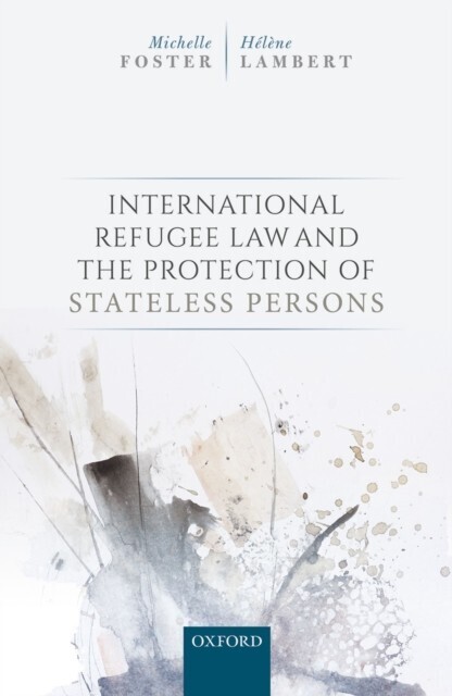 International Refugee Law and the Protection of Stateless Persons main product photo