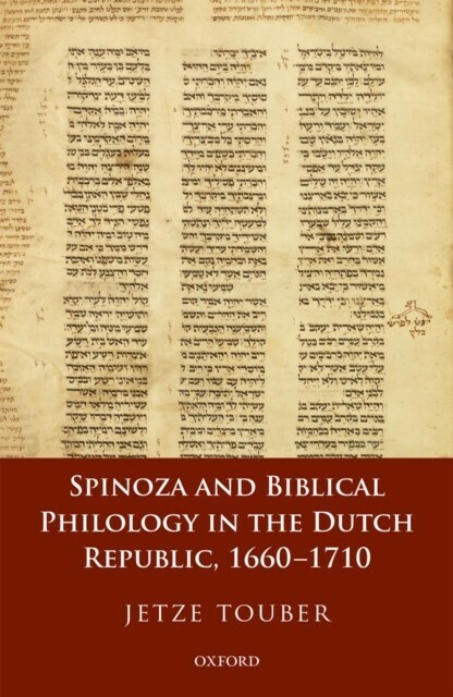 Spinoza and Biblical Philology in the Dutch Republic, 1660-1710 main product photo