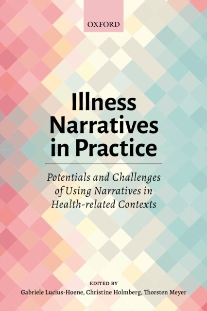Illness Narratives in Practice: Potentials and Challenges of Using Narratives in Health-related Contexts main product photo