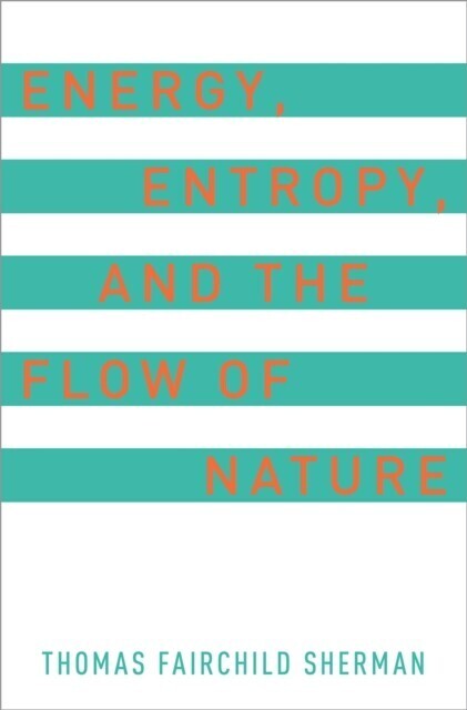 Energy, Entropy, and the Flow of Nature main product photo