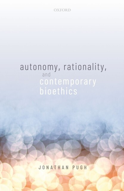 Autonomy, Rationality, and Contemporary Bioethics main product photo