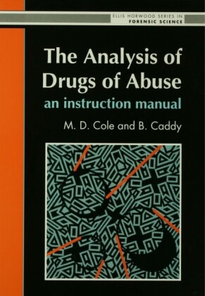 Analysis Of Drugs Of Abuse: An Instruction Manual