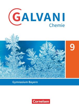 Galvani - Chemie für Gymnasien - Ausgabe B - Für naturwissenschaftlich-technologische Gymnasien in Bayern - Neubearbeitung - 9. Jahrgangsstufe Schülerbuch