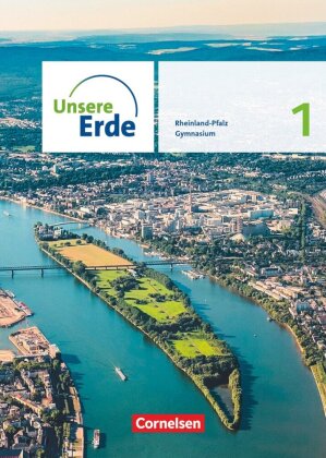 Unsere Erde - Sekundarstufe I Rheinland-Pfalz - Ausgabe ab 2022 - Band 1. Bd.1