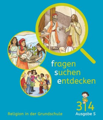Fragen-suchen-entdecken - Katholische Religion in der Grundschule - Ausgabe S (Süd) - Band 3/4 Schülerbuch. Bd.3/4