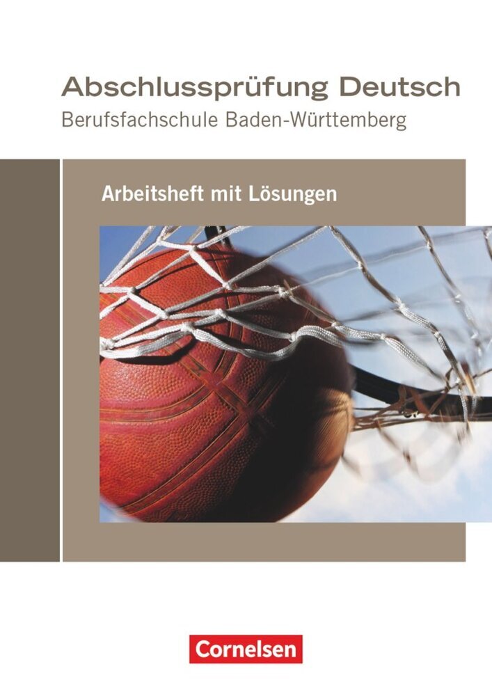 Abschlussprüfung Deutsch - Berufsfachschule Baden-Württemberg Arbeitsheft mit Lösungen main product photo