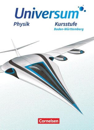 Universum Physik Sekundarstufe II - Baden-Württemberg - Kursstufe Schülerbuch