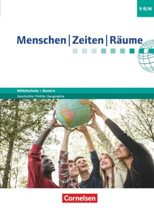 Menschen-Zeiten-Räume - Arbeitsbuch für Geschichte/Politik/Geographie Mittelschule Bayern - Ausgabe ab 2017 - 9. Jahrgangsstufe