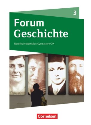 Forum Geschichte - Neue Ausgabe - Gymnasium Nordrhein-Westfalen - Ausgabe ab 2019 - Band 3. Bd.3
