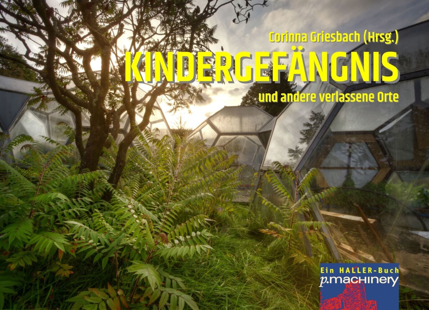 KINDERGEFÄNGNIS und andere verlassene Orte main product photo