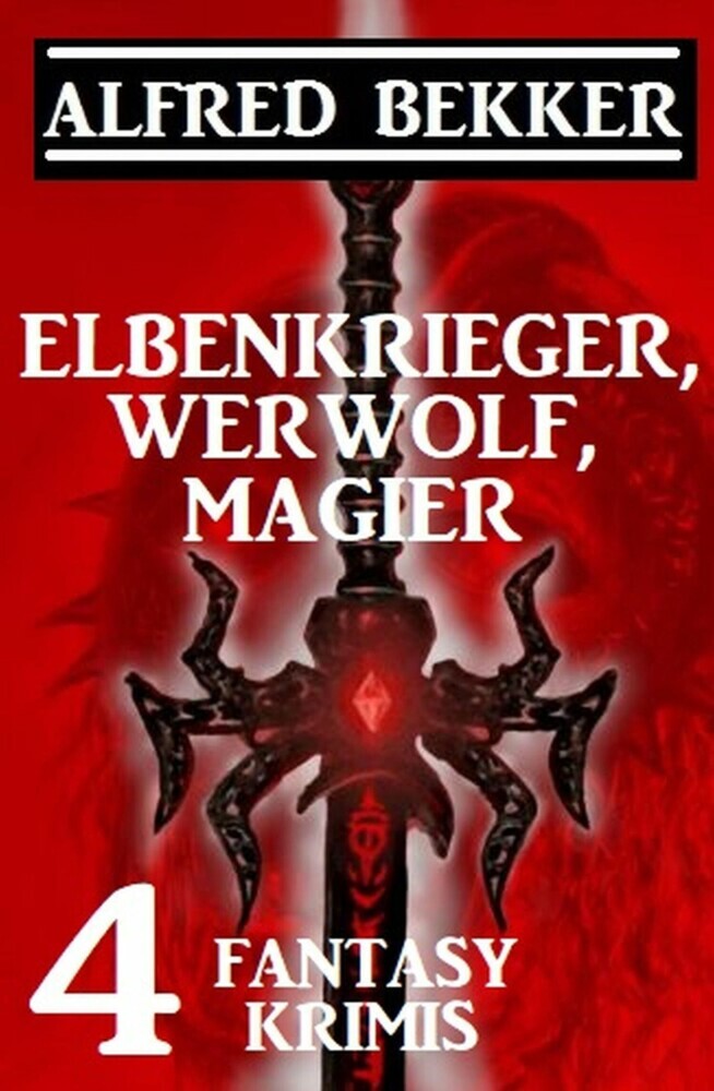 Elbenkrieger, Werwolf, Magier: Vier Fantasy Krimis main product photo
