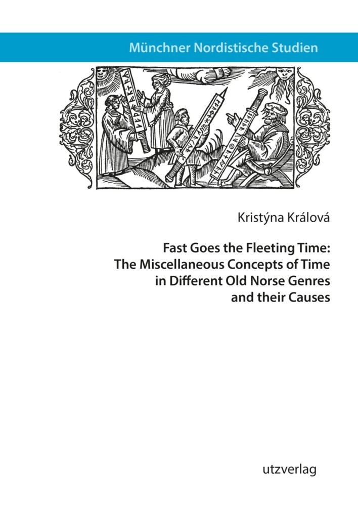Fast Goes the Fleeting Time: The Miscellaneous Concepts of Time in Different Old Norse Genres and their Causes main product photo