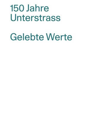 150 Jahre Unterstrass / Gelebte Werte