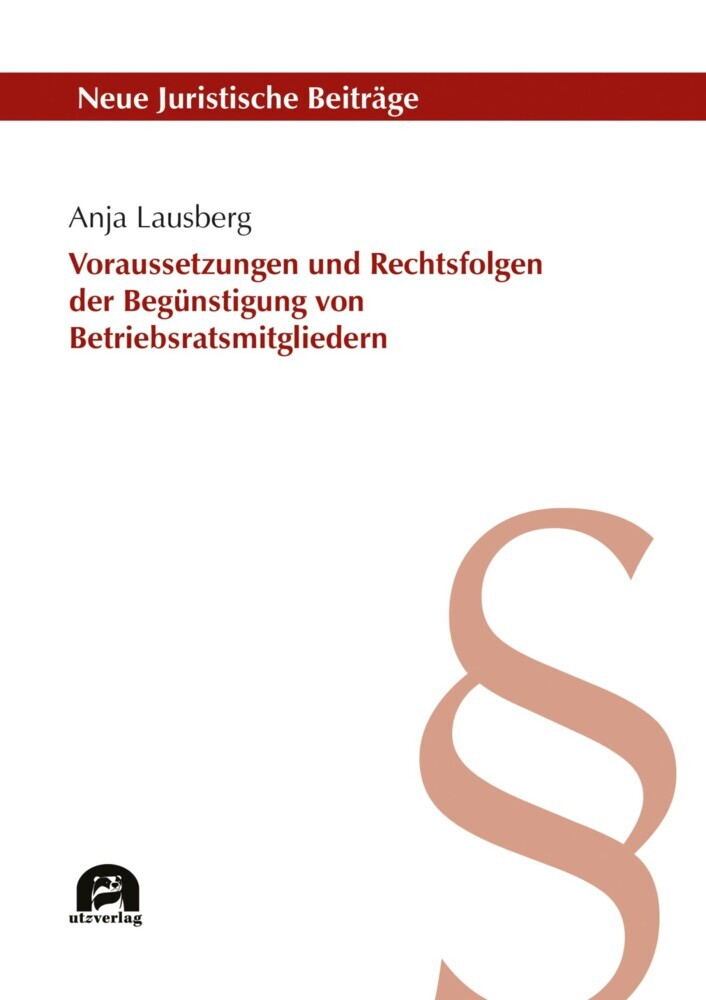 Voraussetzungen und Rechtsfolgen der unzulässigen Begünstigung von Betriebsratsmitgliedern main product photo