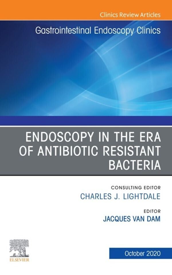 Endoscopy in the Era of Antibiotic Resistant Bacteria, An Issue of Gastrointestinal Endoscopy Clinics, E-Book main product photo