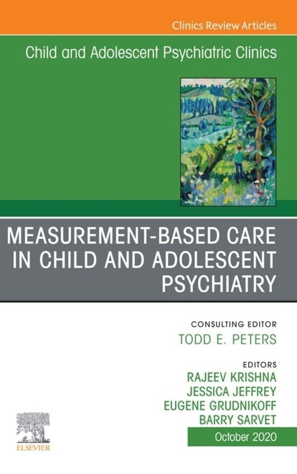 Measurement-Based Care, An Issue of ChildAnd Adolescent Psychiatric Clinics of North America , E-Book main product photo