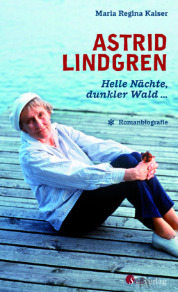 Astrid Lindgren. Helle Nächte, dunkler Wald ...