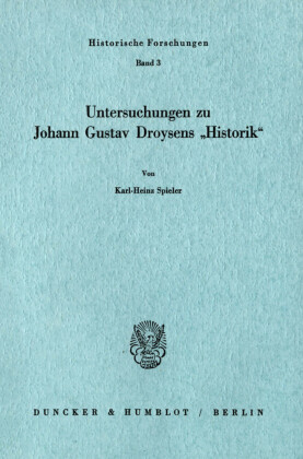 Untersuchungen zu Johann Gustav Droysens »Historik«.