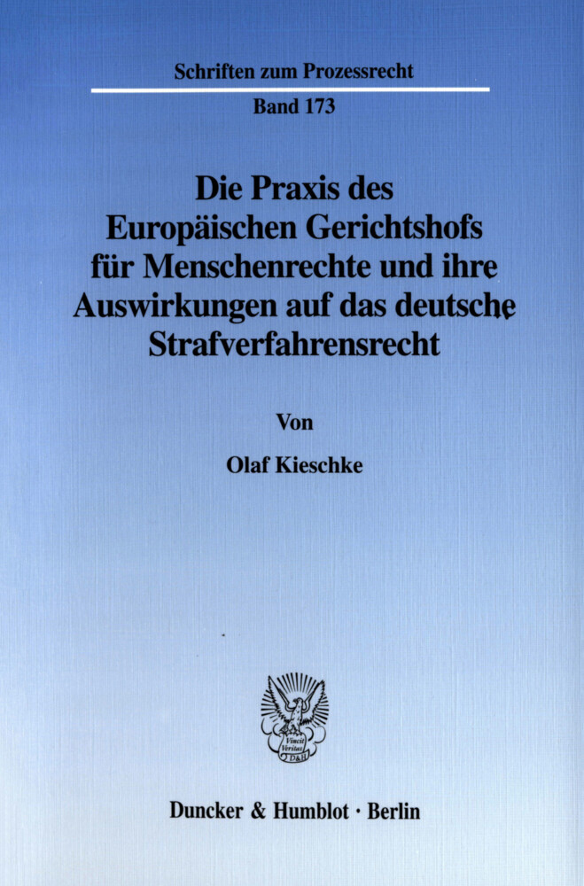 Die Praxis des Europäischen Gerichtshofs für Menschenrechte und ihre Auswirkungen auf das deutsche Strafverfahrensrecht. main product photo