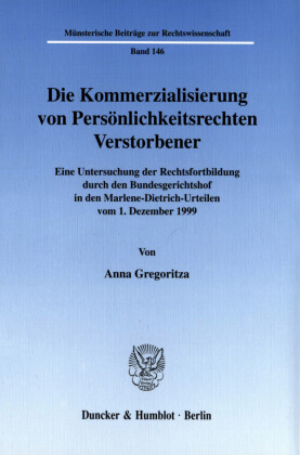 Die Kommerzialisierung von Persönlichkeitsrechten Verstorbener.