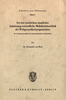 Der bei Ausbleiben staatlicher Ablehnung verbindliche Mehrheitsbeschluß der Weltgesundheitsorganisation.