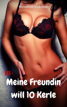 Meine Freundin will 10 Kerle