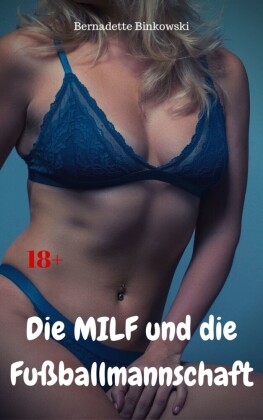 Die MILF und die Fußballmannschaft