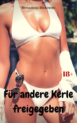 Für andere Kerle freigegeben