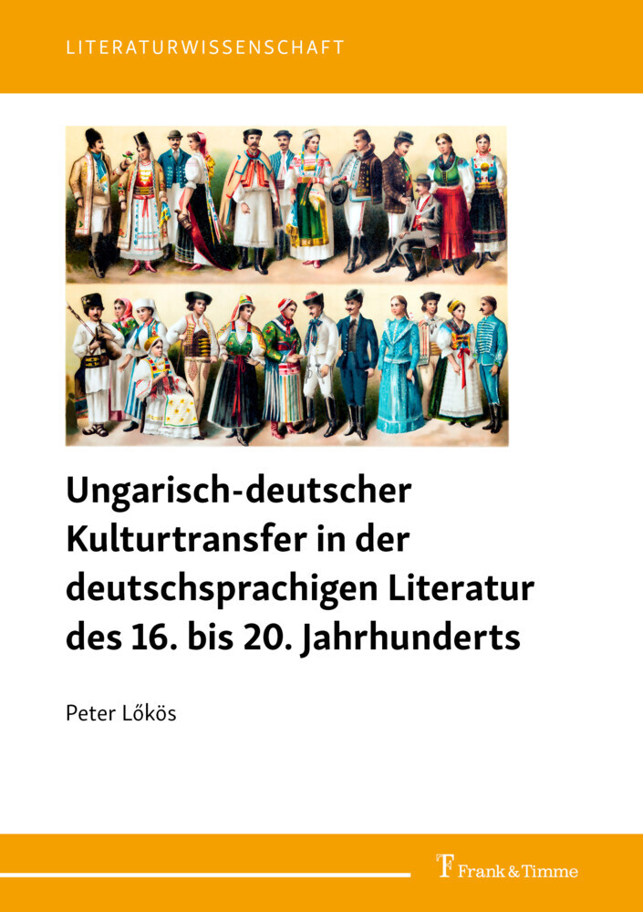 Ungarisch-deutscher Kulturtransfer in der deutschsprachigen Literatur des 16. bis 20. Jahrhunderts main product photo