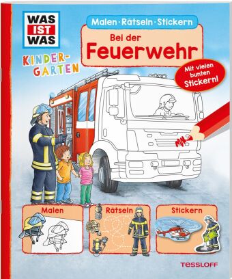 WAS IST WAS Kindergarten Malen Rätseln Stickern WAS IST WAS Kindergarten Malen Rätseln Stickern Bei der Feuerwehr
