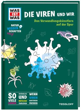 Was ist was Naturwissenschaften easy! Biologie. Die Viren und wir