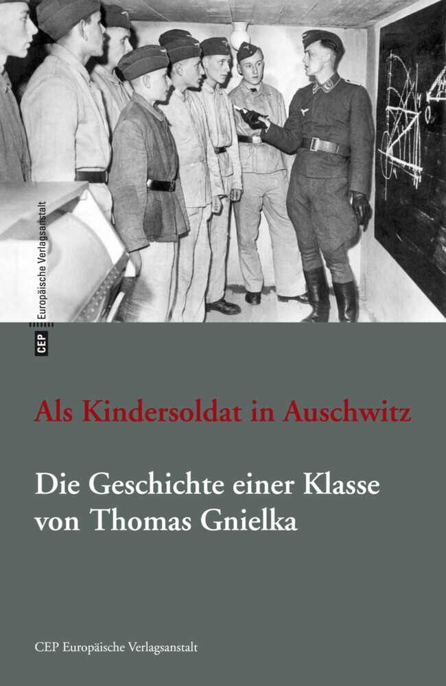 Als Kindersoldat in Auschwitz. Die Geschichte einer Klasse main product photo
