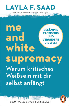 Me and White Supremacy - Warum kritisches Weißsein mit dir selbst anfängt