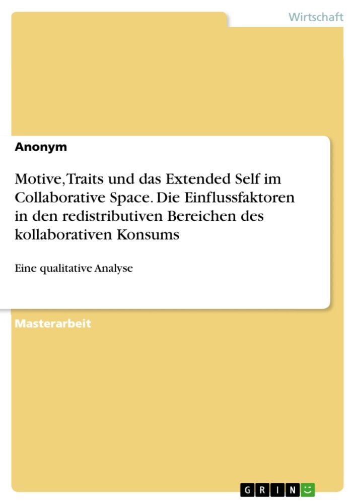 Motive, Traits und das Extended Self im Collaborative Space. Die Einflussfaktoren in den redistributiven Bereichen des kollaborativen Konsums main product photo