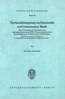 Territoritalitätsprinzip im Patentrecht und Gemeinsamer Markt.