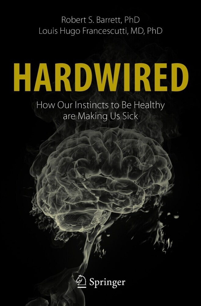 Hardwired: How Our Instincts to Be Healthy are Making Us Sick main product photo