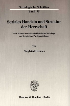 Soziales Handeln und Struktur der Herrschaft.
