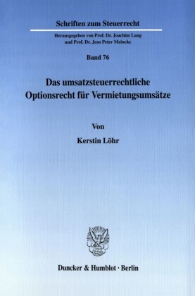 Das umsatzsteuerrechtliche Optionsrecht für Vermietungsumsätze.