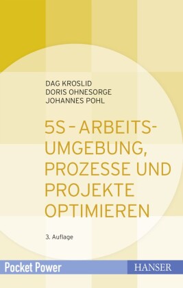 5S - Arbeitsumgebung, Prozesse und Projekte optimieren