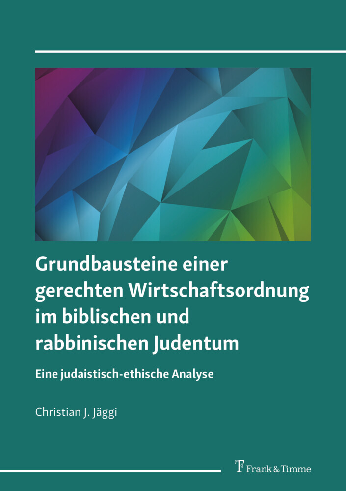 Grundbausteine einer gerechten Wirtschaftsordnung im biblischen und rabbinischen Judentum main product photo