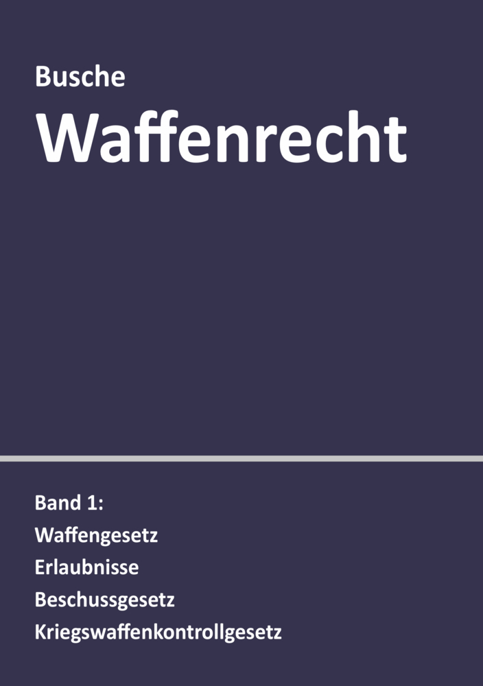Waffenrecht: Praxiswissen für Waffenbesitzer, Handel, Verwaltung und Justiz main product photo