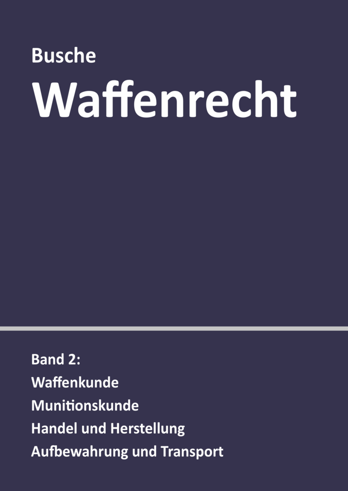 Waffenrecht: Praxiswissen für Waffenbesitzer, Handel, Verwaltung und Justiz main product photo