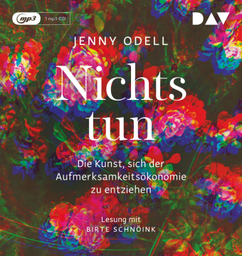 Nichts tun - Die Kunst, sich der Aufmerksamkeitsökonomie zu entziehen, 1 Audio-CD, 1 MP3