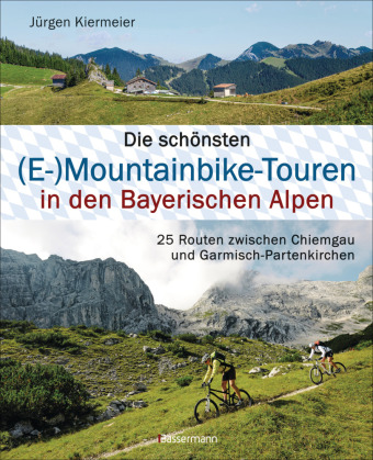 Die schönsten (E-)Mountainbike-Touren in den Bayerischen Alpen