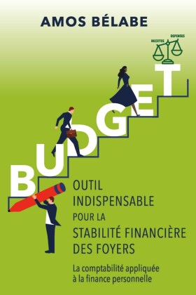 BUDGET: OUTIL INDISPENSABLE POUR LA STABILITÉ FINANCIÈRE DES FOYERS
