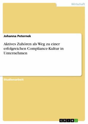 Aktives Zuhören als Weg zu einer erfolgreichen Compliance-Kultur in Unternehmen