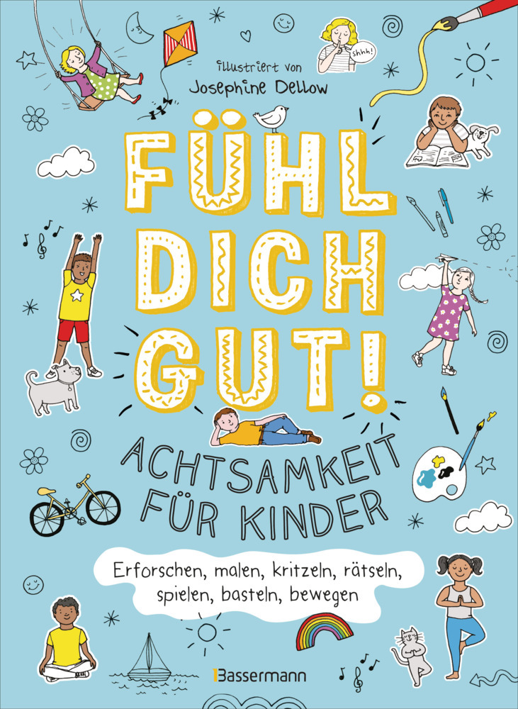 Fühl dich gut! Achtsamkeit für Kinder. Mit Spielen, Rätseln, Yoga u.v.m. die Gefühle erforschen main product photo
