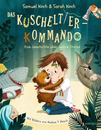 Das Kuscheltier-Kommando (Band 1) - Eine Geschichte über wahre Stärke