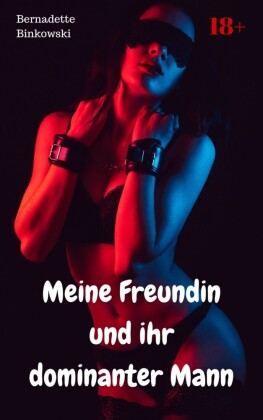 Meine Freundin und ihr dominanter Mann